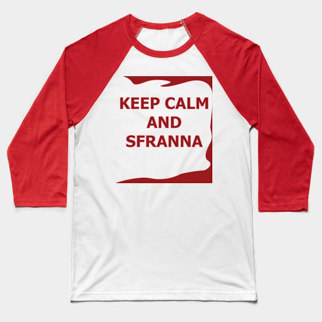 KEEP CALM AND SFRANNA Baseball T-Shirt by Milekor